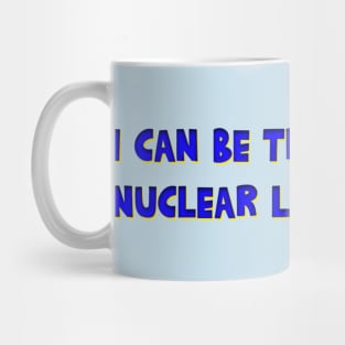 I Can Be Trusted With Nuclear Launch Codes Mug